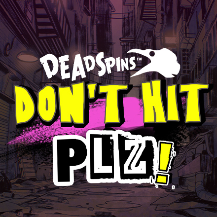 DeadSpins Dont Hit PLZ