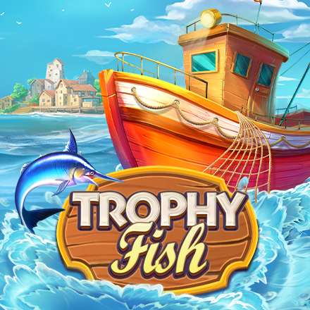 Trophy Fish